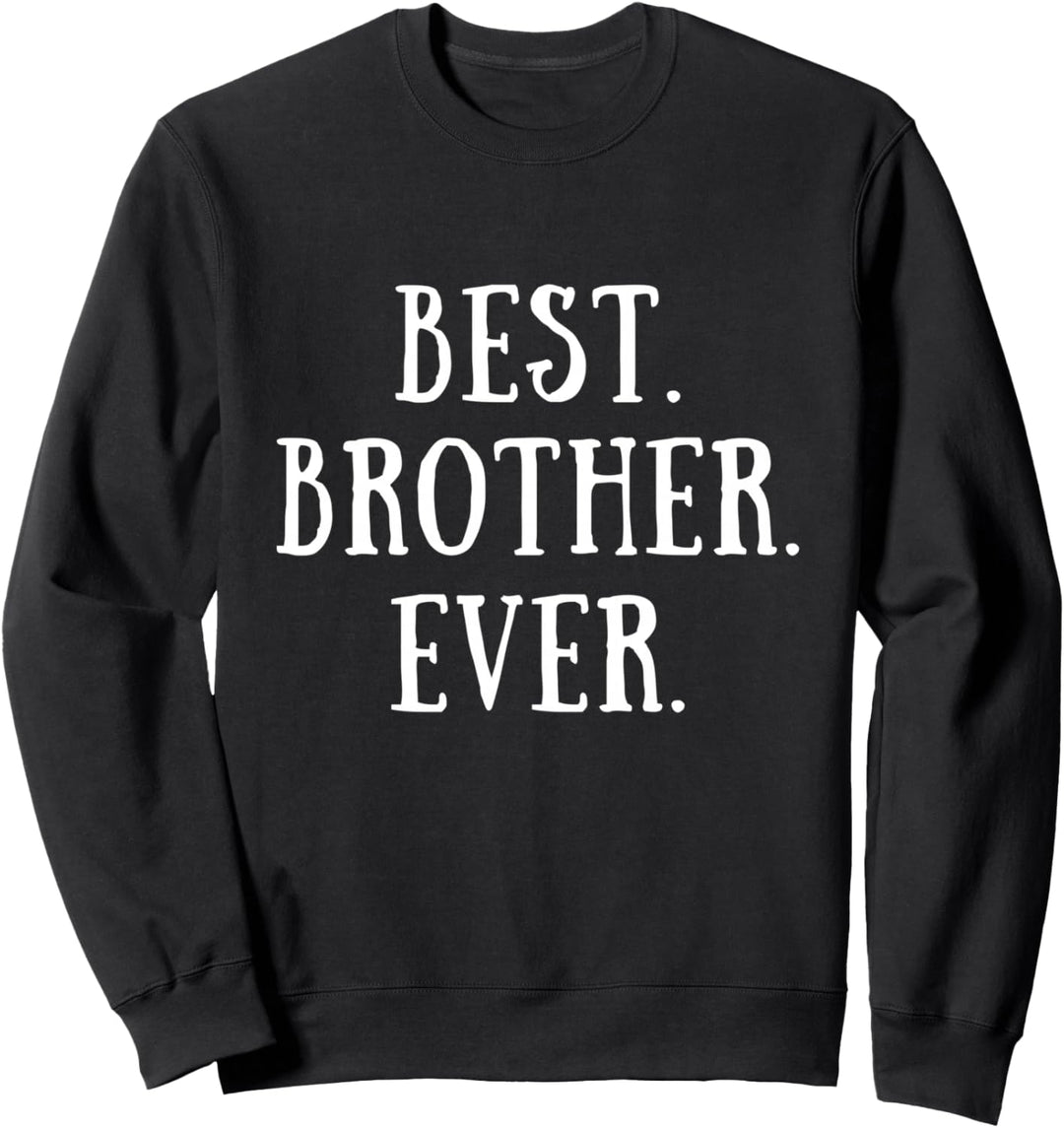 Best Brother Ever Sibling Sweatshirt