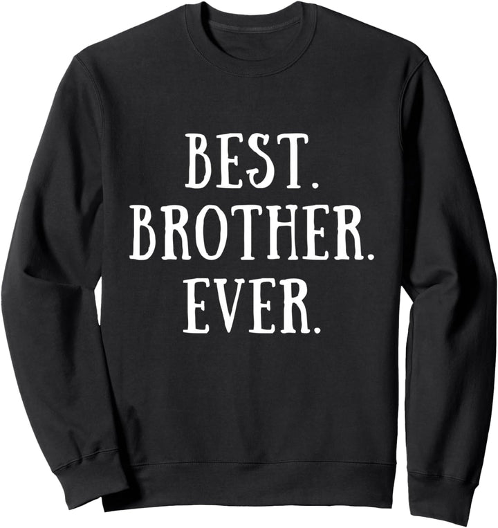 Best Brother Ever Sibling Sweatshirt