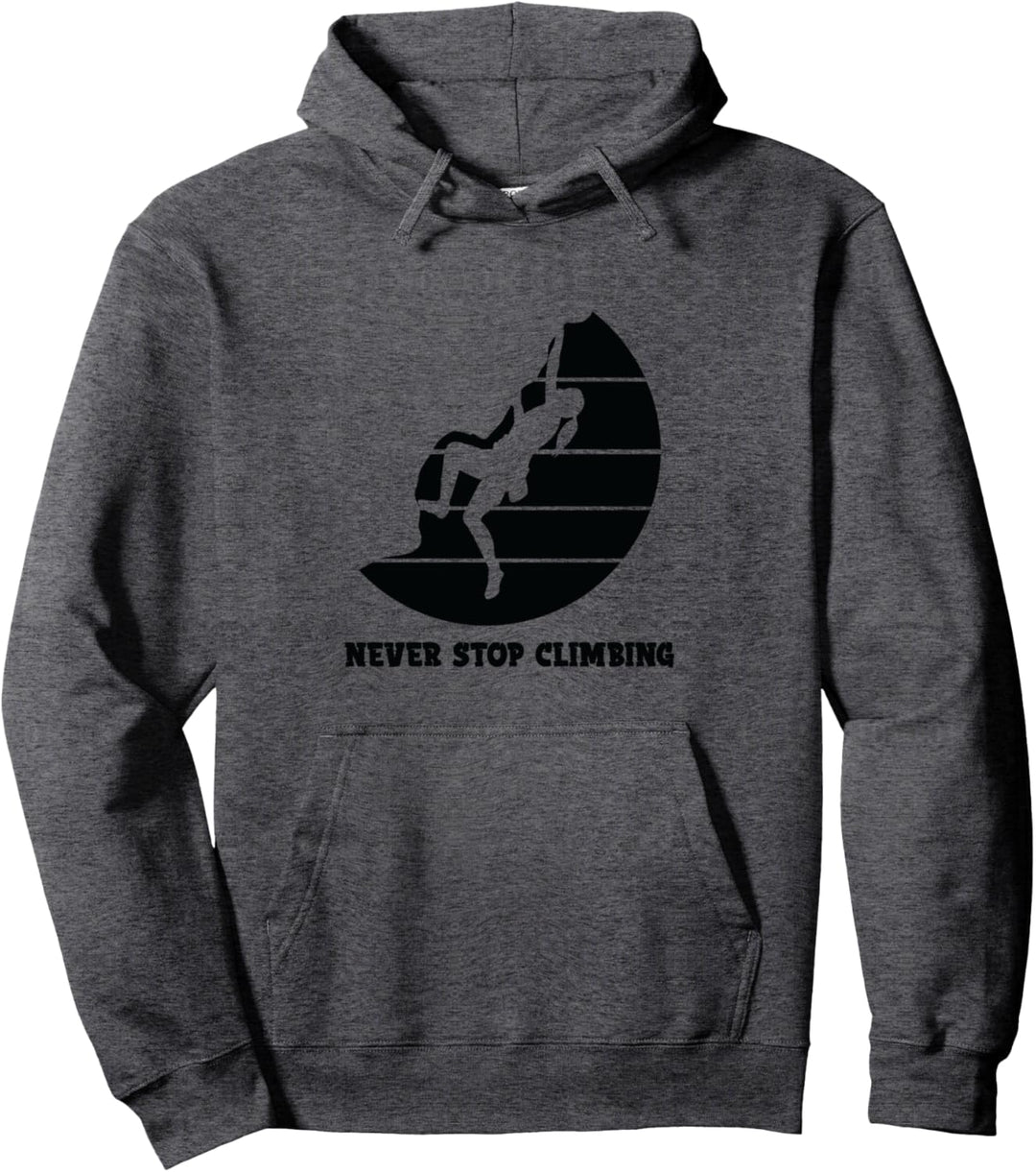 Hören Sie nie auf zu klettern für kletternde Mädchen Pullover Hoodie