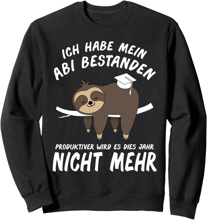 Abitur Abi bestanden Matura Lustiges Abschluss Spruch Sweatshirt