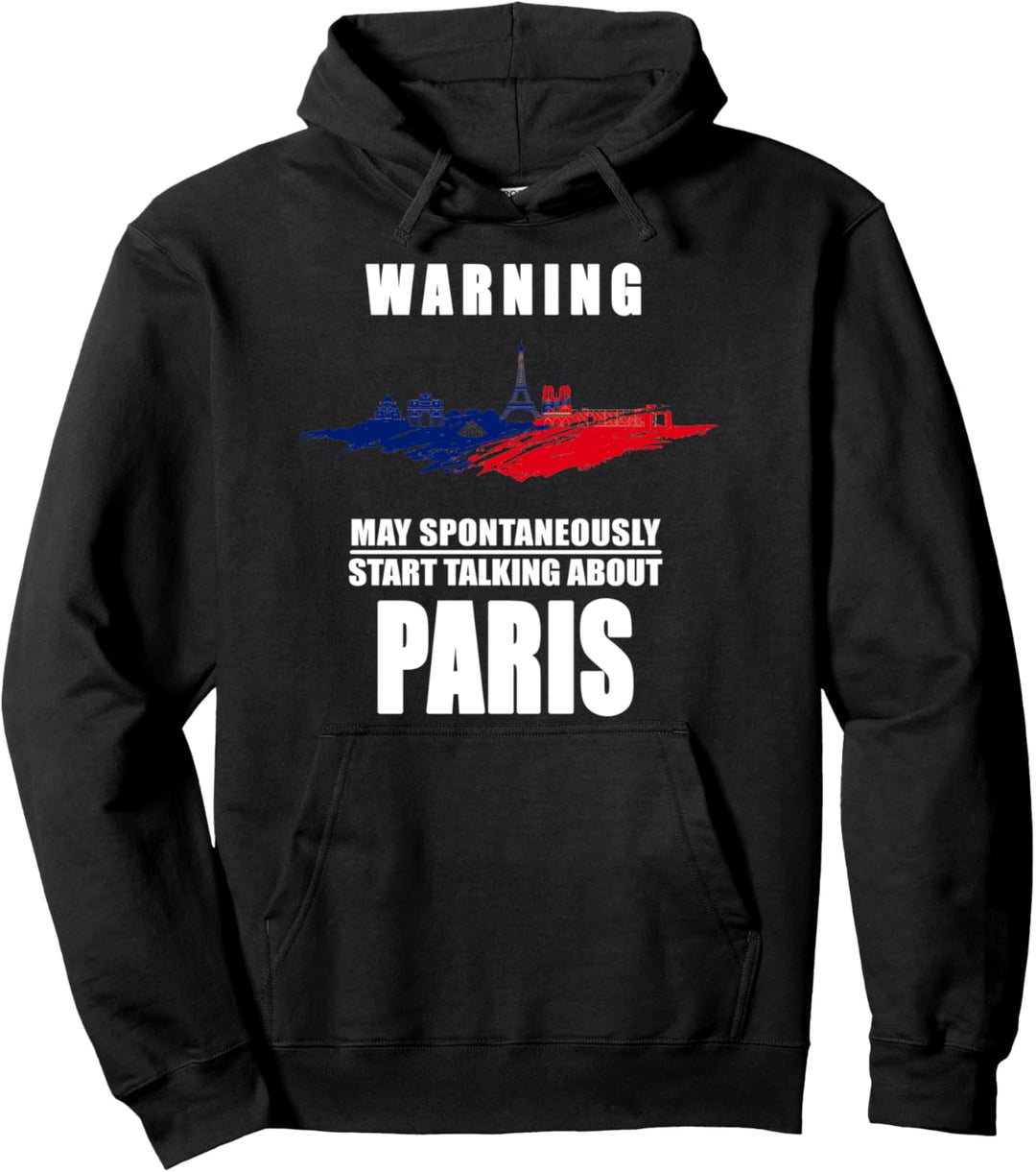 Warnung Wird Spontan anfangen über Paris zu reden Pullover Hoodie
