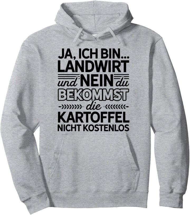 Ja Ich Bin Landwirt Und Nein Du Bekommst Die Kartoffel Nicht Pullover Hoodie