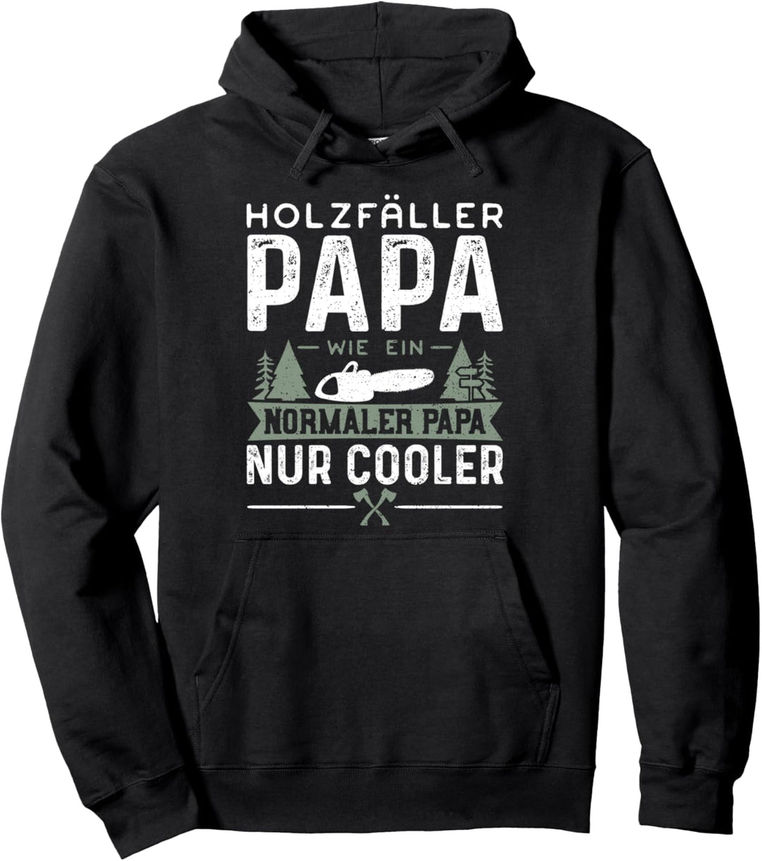 Holzfäller Papa Wie Ein Normaler Papa Nur Cooler - Vatertag Pullover Hoodie