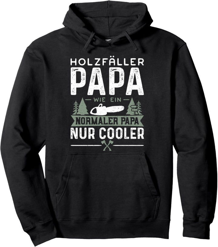 Holzfäller Papa Wie Ein Normaler Papa Nur Cooler - Vatertag Pullover Hoodie
