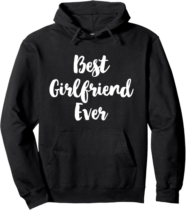 Best Girlfriend Ever Cute Pullover Hoodie