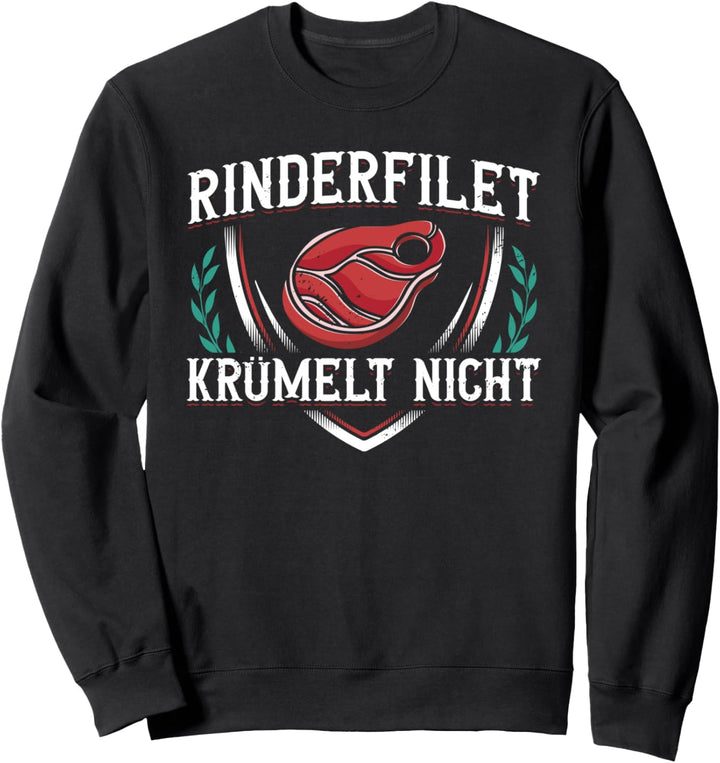Grillen BBQ Steak Rinderfilet Krümelt Nicht Sweatshirt