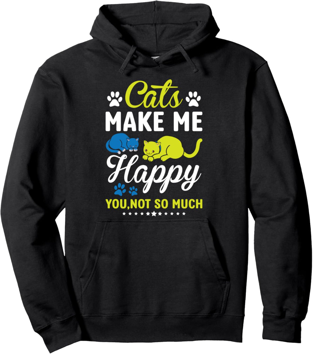 Katzen machen mich glücklich, dass du nicht so sehr bist Pullover Hoodie