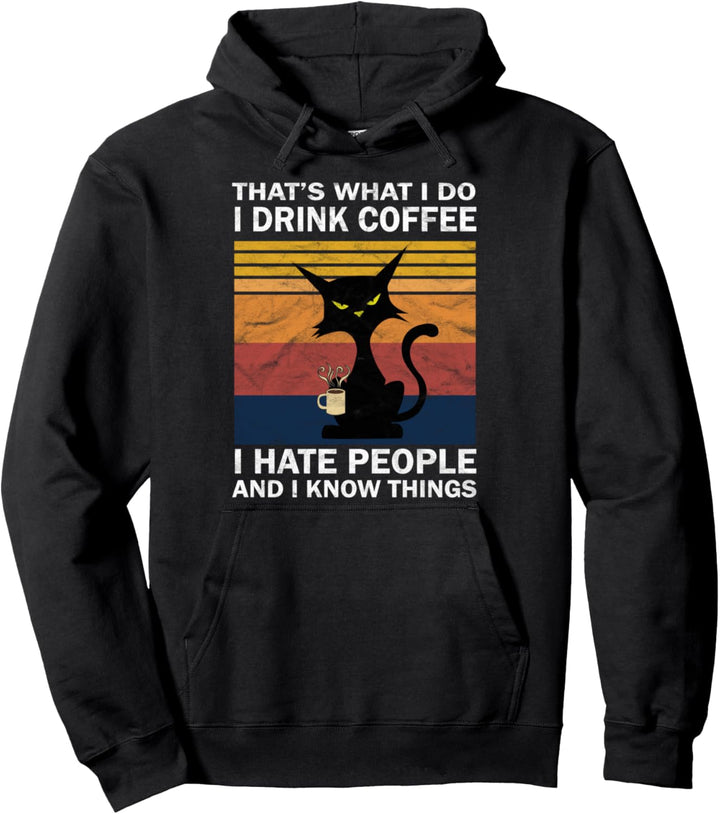 Lustige Katze - I Hate People I Drink Coffee I Know Things Pullover Hoodie