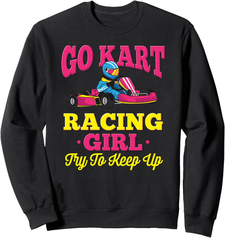 Gokart - Lustiges Rennsport Geschenk - Go-Kart-Rennfahrerin Sweatshirt