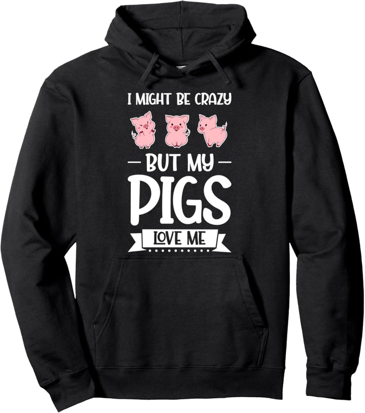 Ich verrückt sein, aber meine Schweine lieben mich Schweine Pullover Hoodie