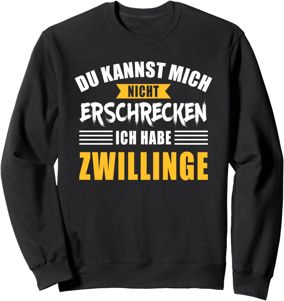 Nicht erschrecken Papa Mama Zwillinge Zwillingspapa Sweatshirt