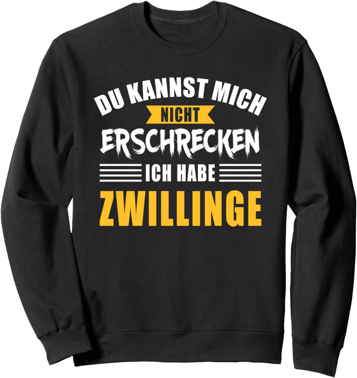Nicht erschrecken Papa Mama Zwillinge Zwillingspapa Sweatshirt