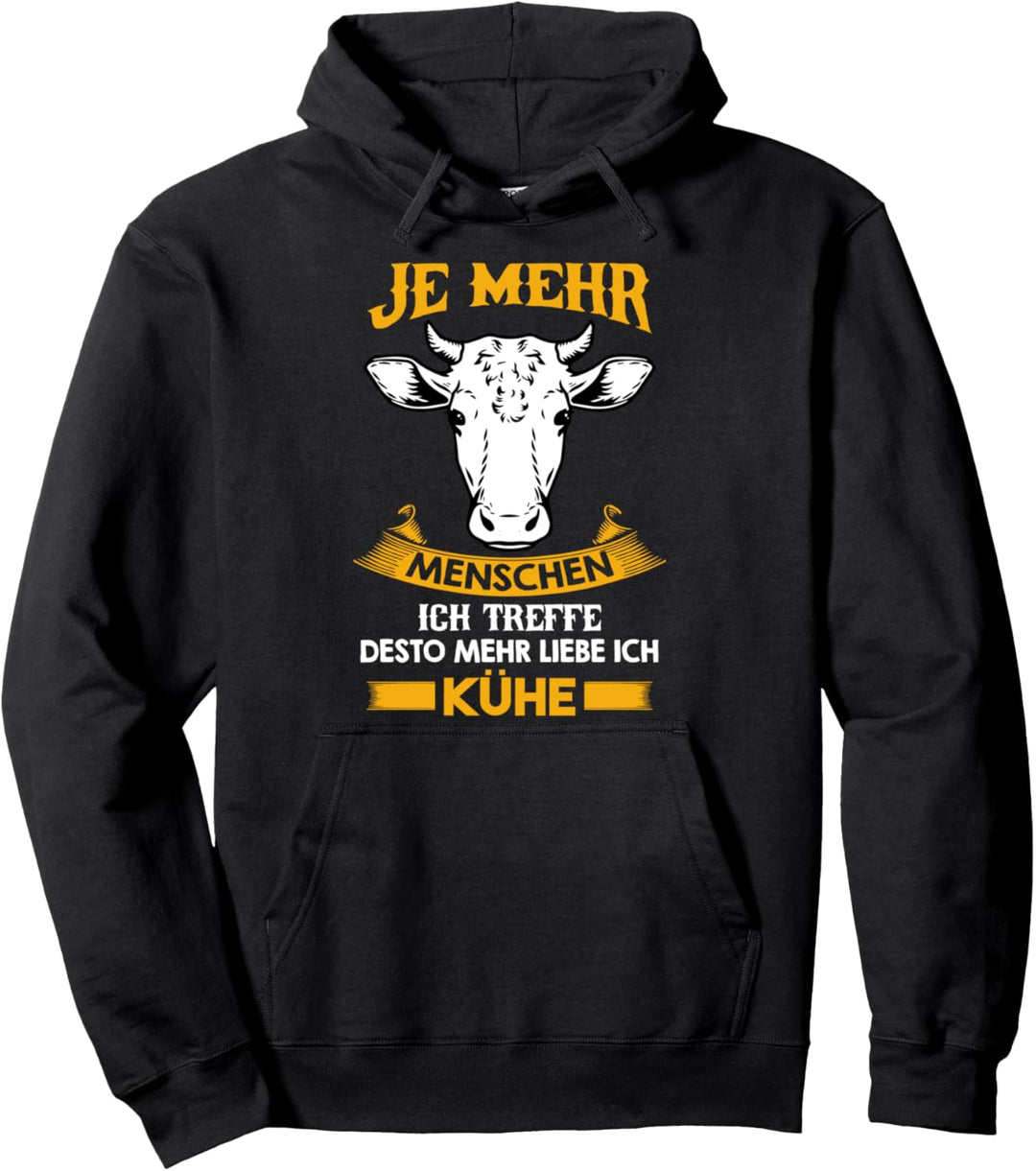 Je Mehr Menschen Ich Treffe Desto Mehr Liebe Ich Kühe Pullover Hoodie