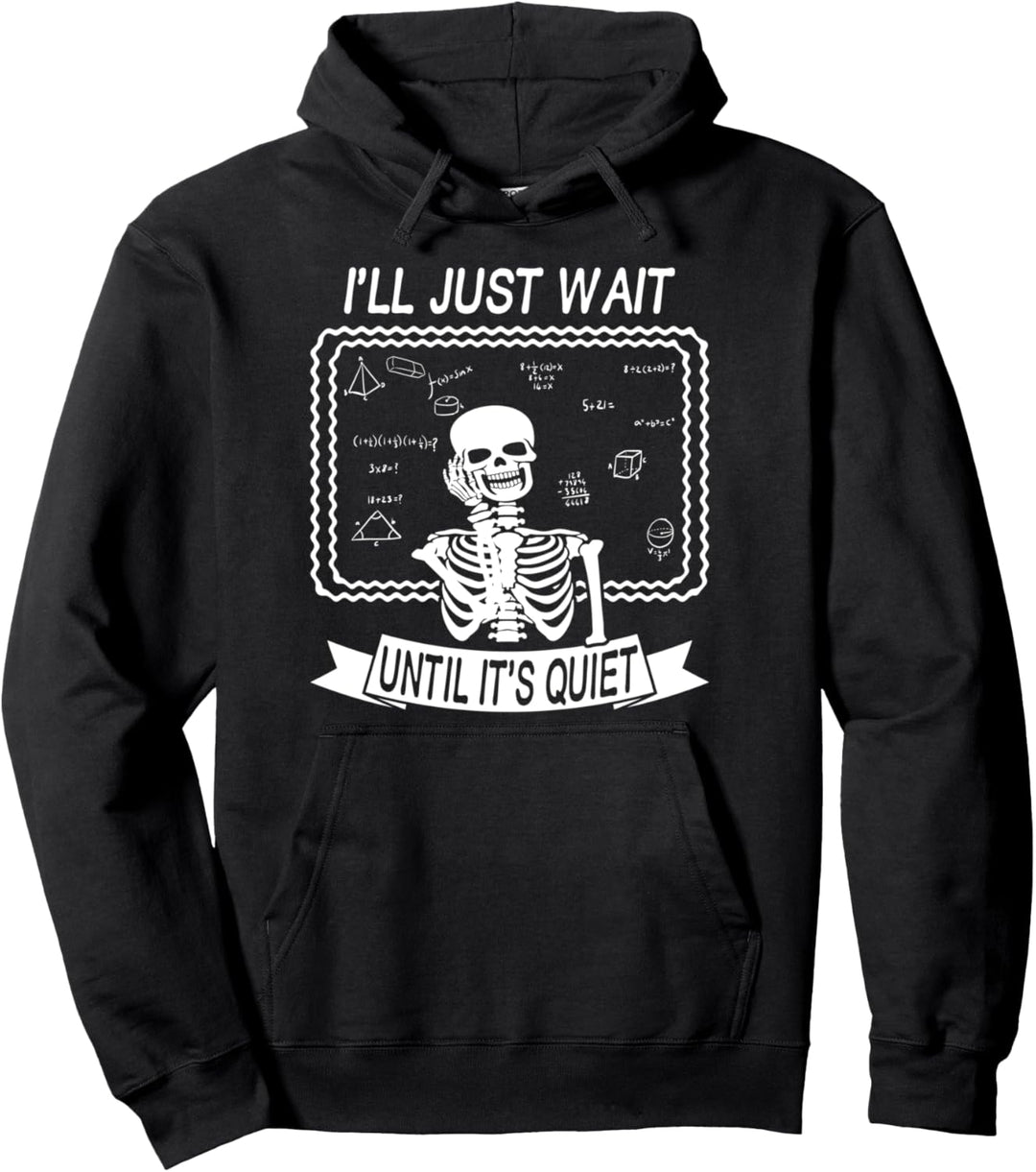 I'll just wait until it's quiet Gymnasium Lehrerin Pullover Hoodie