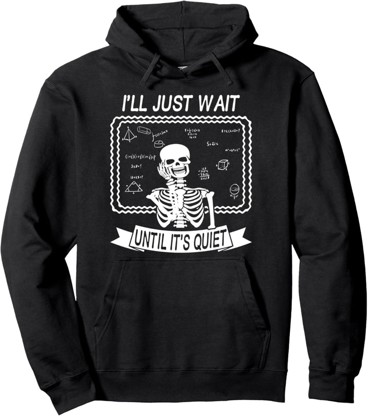 I'll just wait until it's quiet Gymnasium Lehrerin Pullover Hoodie