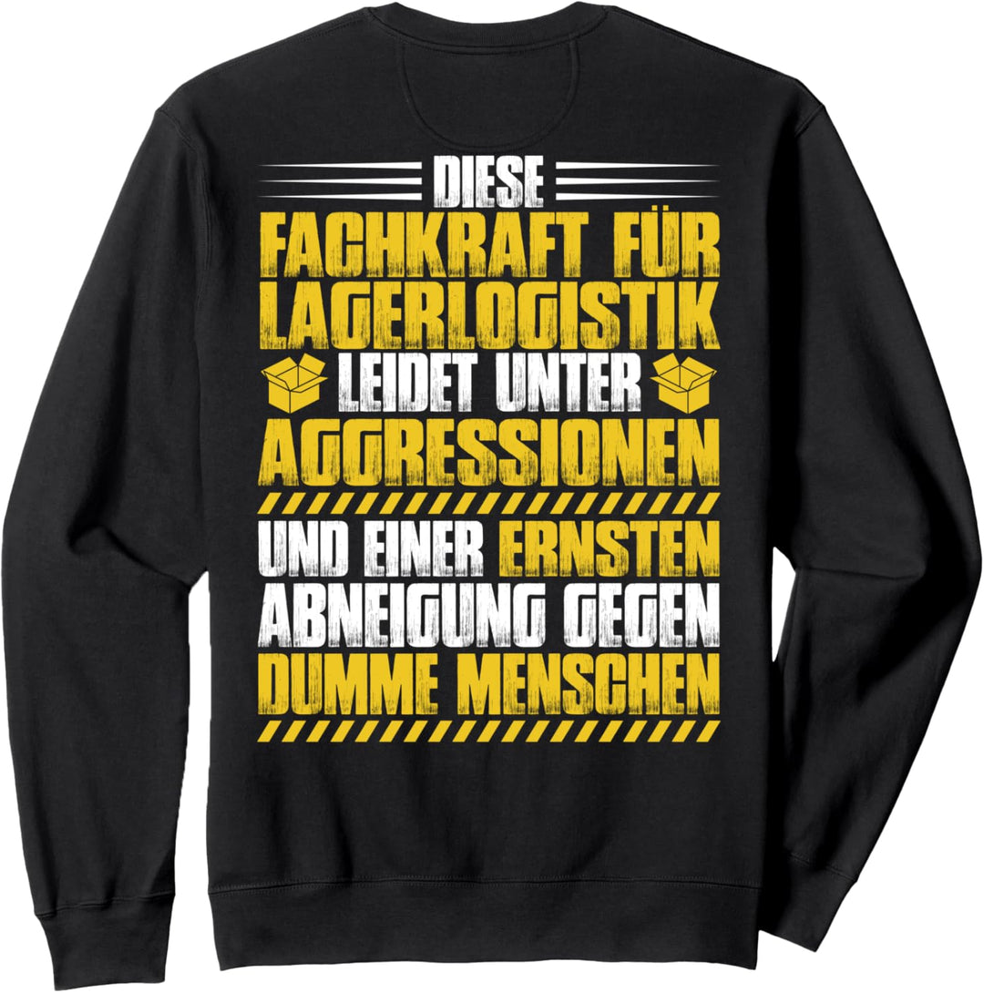 Aggressionen Fachkraft Für Lagerlogistik Sweatshirt