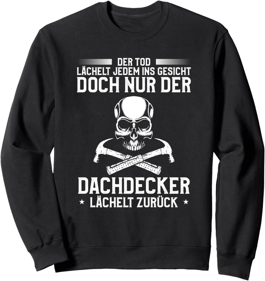 Dachdecker Spruch für Zimmemann Zimmermänner Sweatshirt