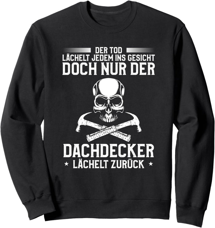 Dachdecker Spruch für Zimmemann Zimmermänner Sweatshirt