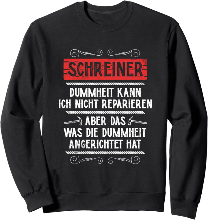 Schreiner Tischler Heimwerker Handwerker Lustiger Spruch Sweatshirt