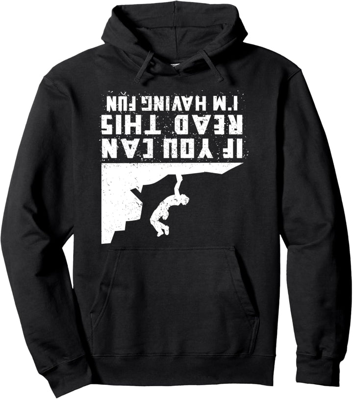 If you can read this I'm heaving fun - Klettern Bouldern Pullover Hoodie