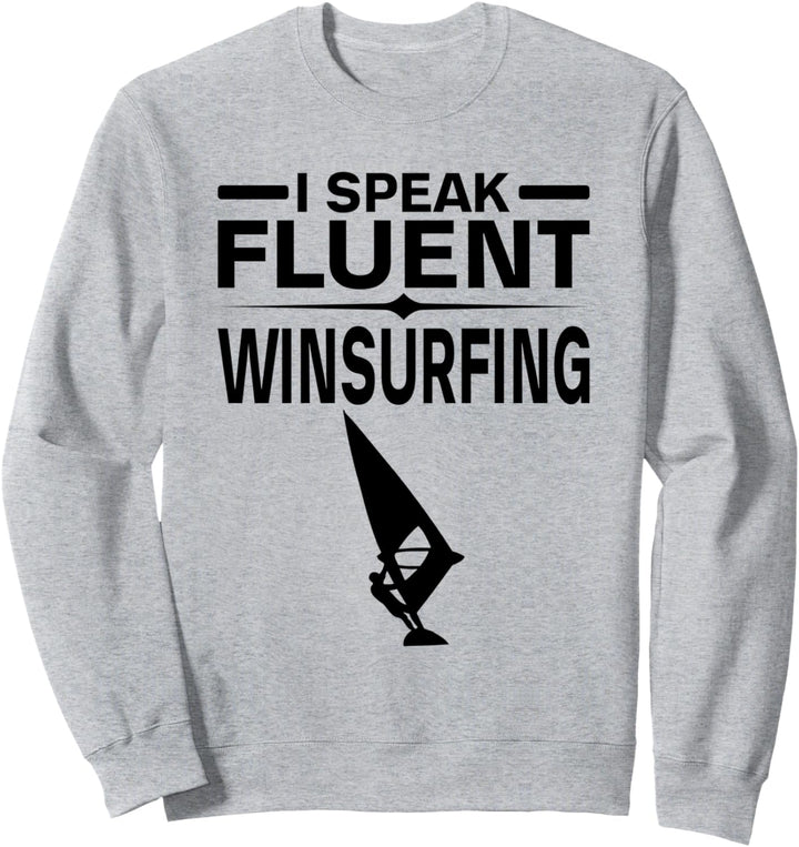 I Speak Fluent Winsurfing Lustige Spruch-Grafik Sweatshirt