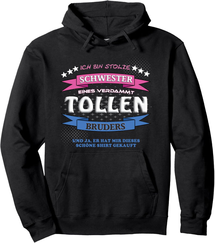 Ich bin tolle Schwester eines verdammt tollen Bruders Pullover Hoodie