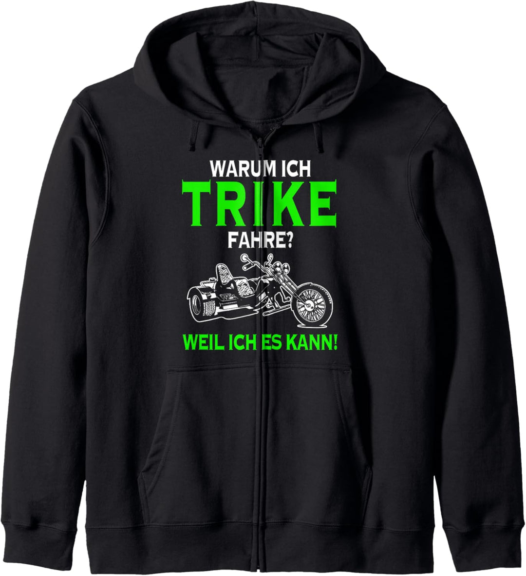 Warum ich Trike fahre weil ich es kann Dreirad Biker Triker Kapuzenjacke