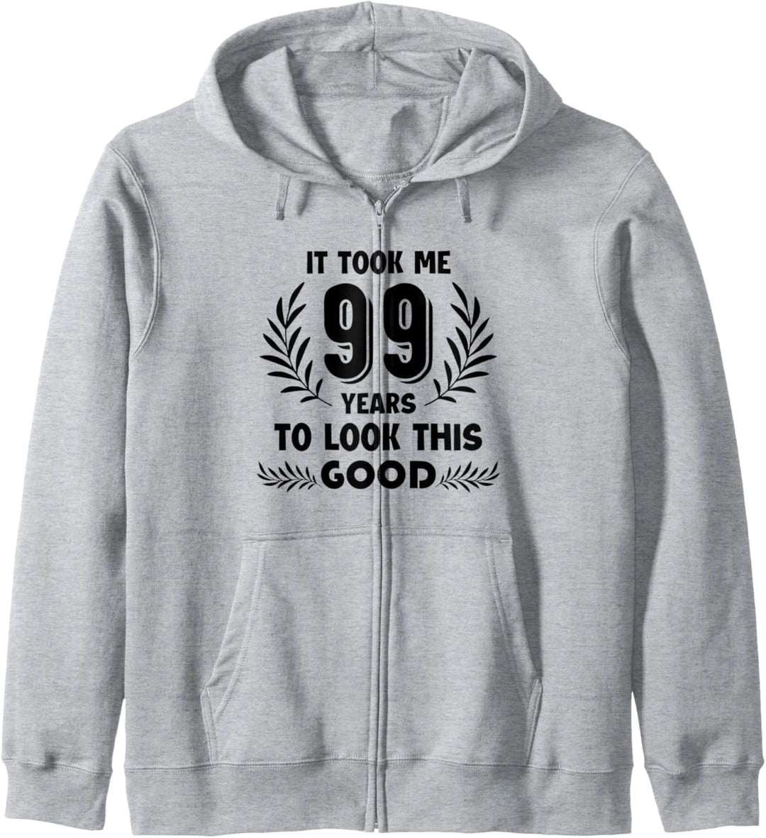 It took me 99 years to look this good tee Kapuzenjacke