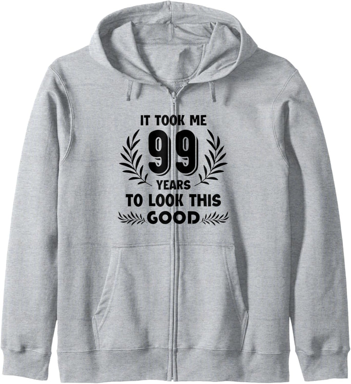 It took me 99 years to look this good tee Kapuzenjacke