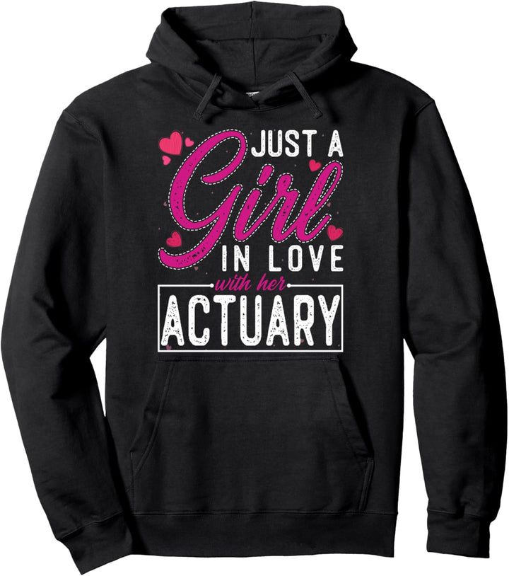 Just a Girl in Love with Her Actuary - Funny Wife Pullover Hoodie