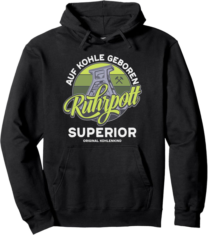 Ruhrpott - Ruhrgebiet - Auf Kohle Geboren Pullover Hoodie