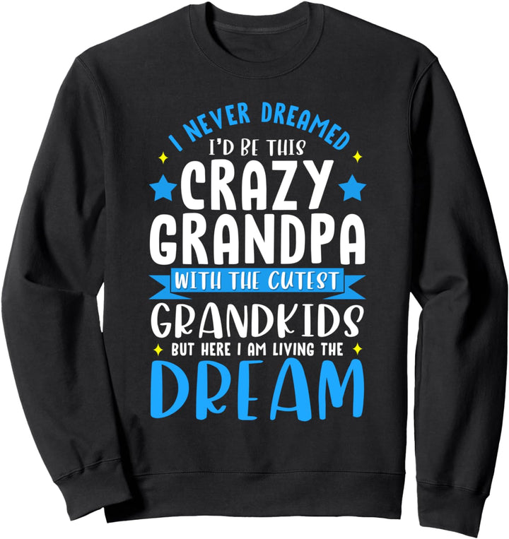 Funny Granddad Gift Crazy Grandpa With the Cutest Grandkids Sweatshirt