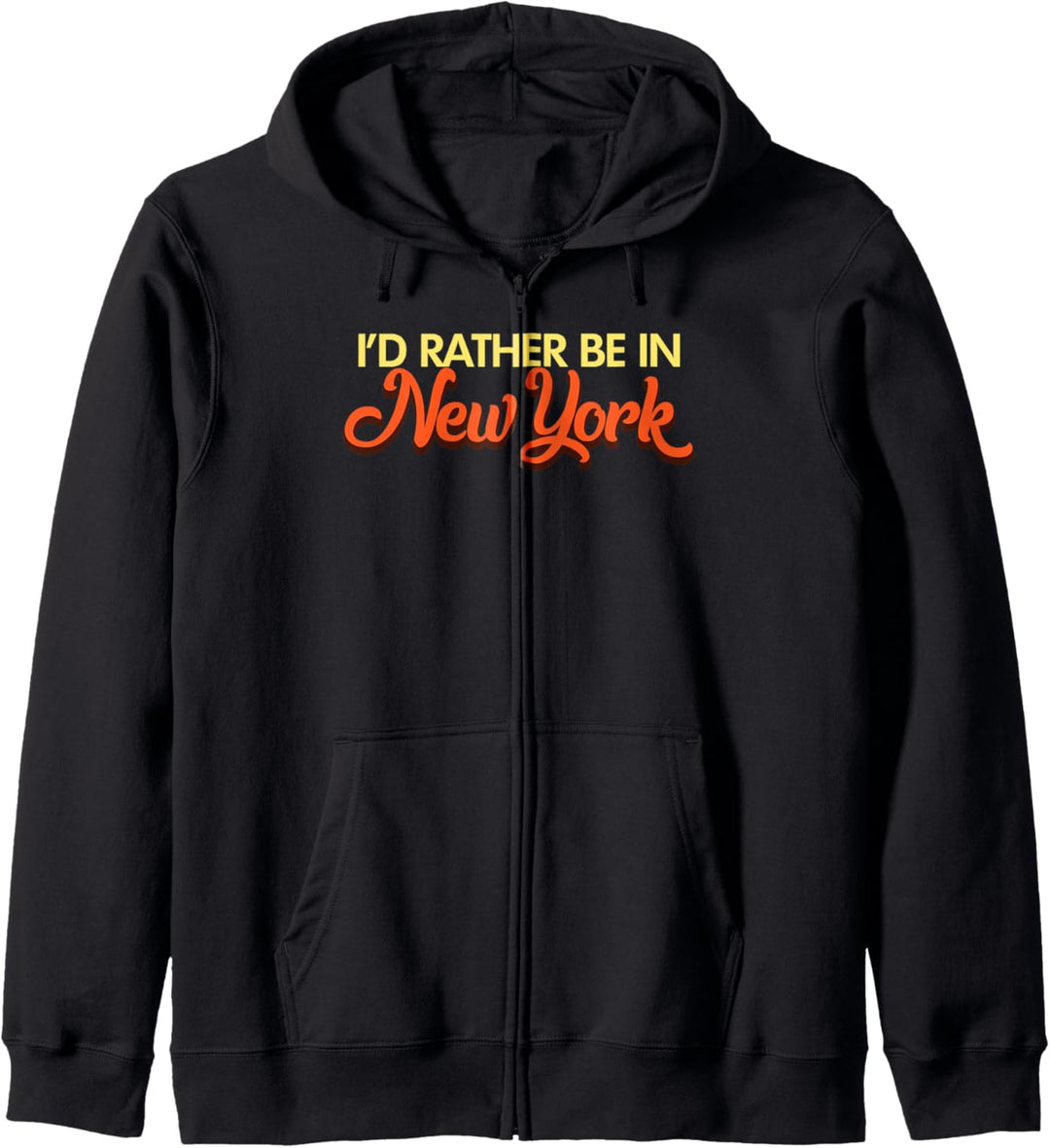 I'd Rather Be In New York Funny New Yorker NYC Kapuzenjacke