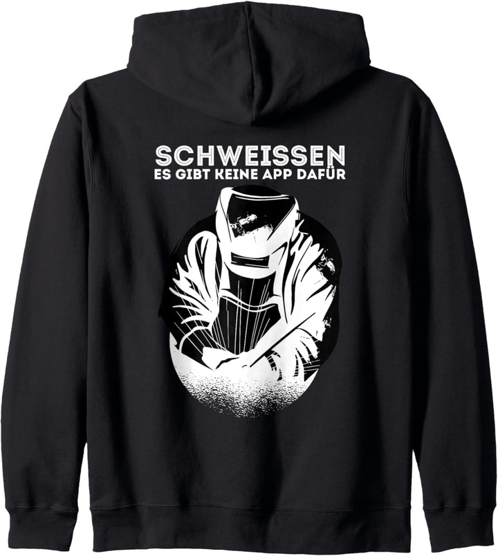 Schweissen - Es gibt keine App dafür - Schweissen Schweisser Kapuzenjacke