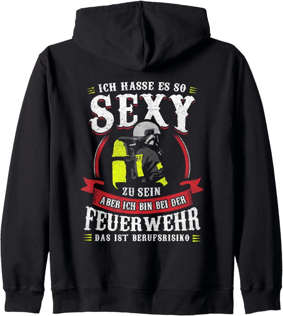 Ich Hasse Es So Sexy Zu Sein Aber Ich Bin Bei Der Feuerwehr Kapuzenjacke