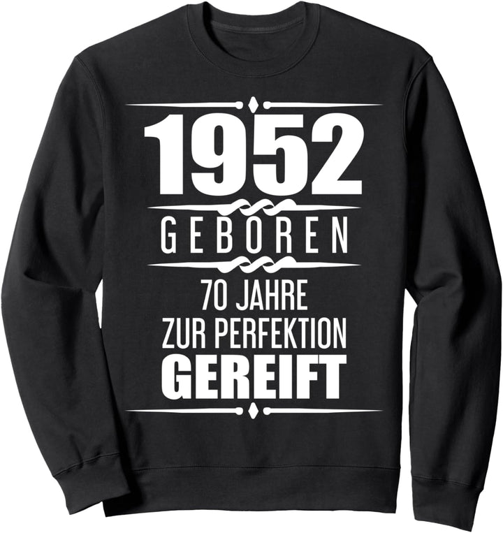 Geburtstagsgeschenk 70 Jahre 1952 Geschenk 70. Geburtstag Sweatshirt