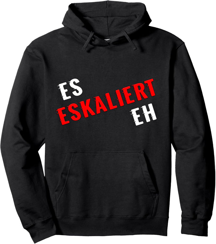 Es eskaliert Eh - feiern, JGA, Party. Feier, Disco, Saufen Pullover Hoodie