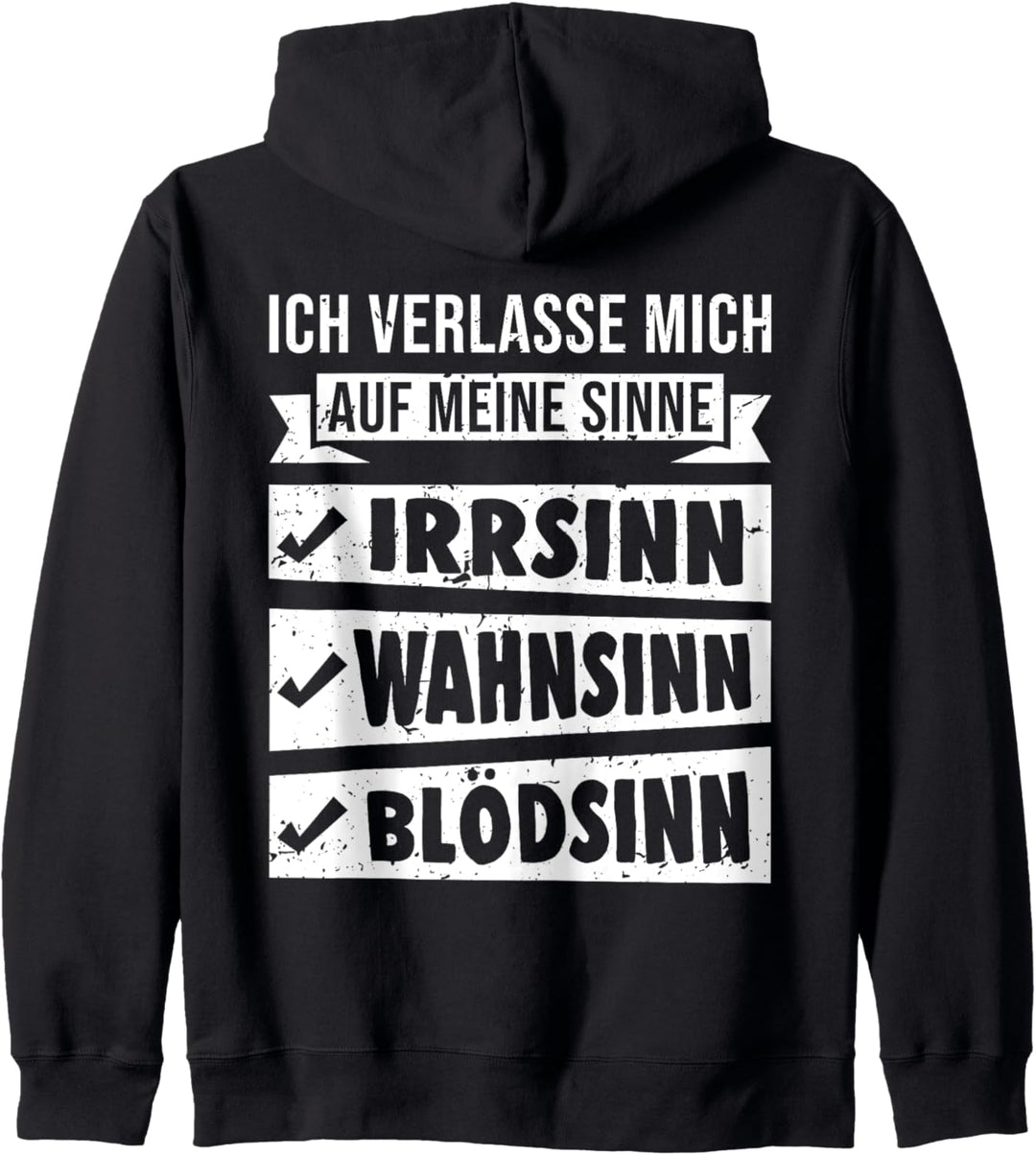 Ich verlasse mich auf meine Sinne Irrsinn Wahnsinn Blödsinn Kapuzenjacke