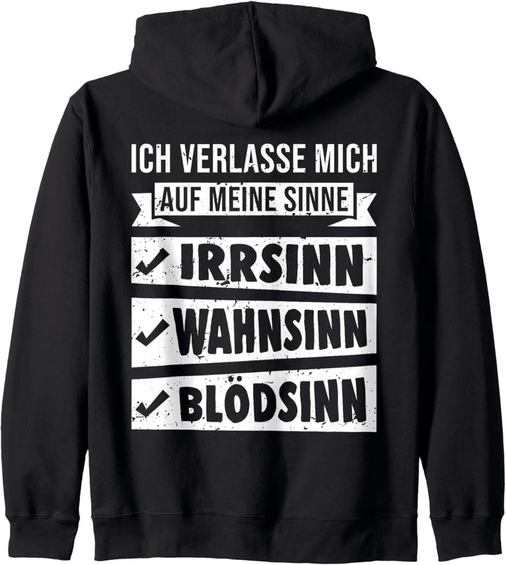 Ich verlasse mich auf meine Sinne Irrsinn Wahnsinn Blödsinn Kapuzenjacke