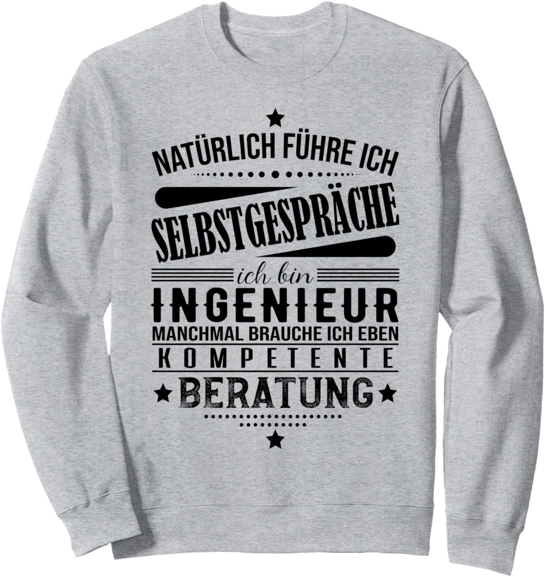 Ingenieur Selbstgespräche Maschinenbau Engineer Ingenieur Sweatshirt