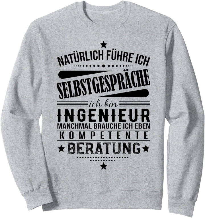 Ingenieur Selbstgespräche Maschinenbau Engineer Ingenieur Sweatshirt