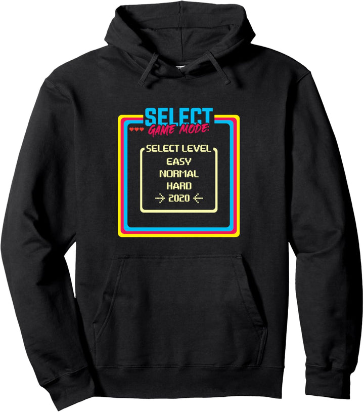 Select Game Mode Easy Normal Hard 2020 - Video Gamer Player Pullover Hoodie