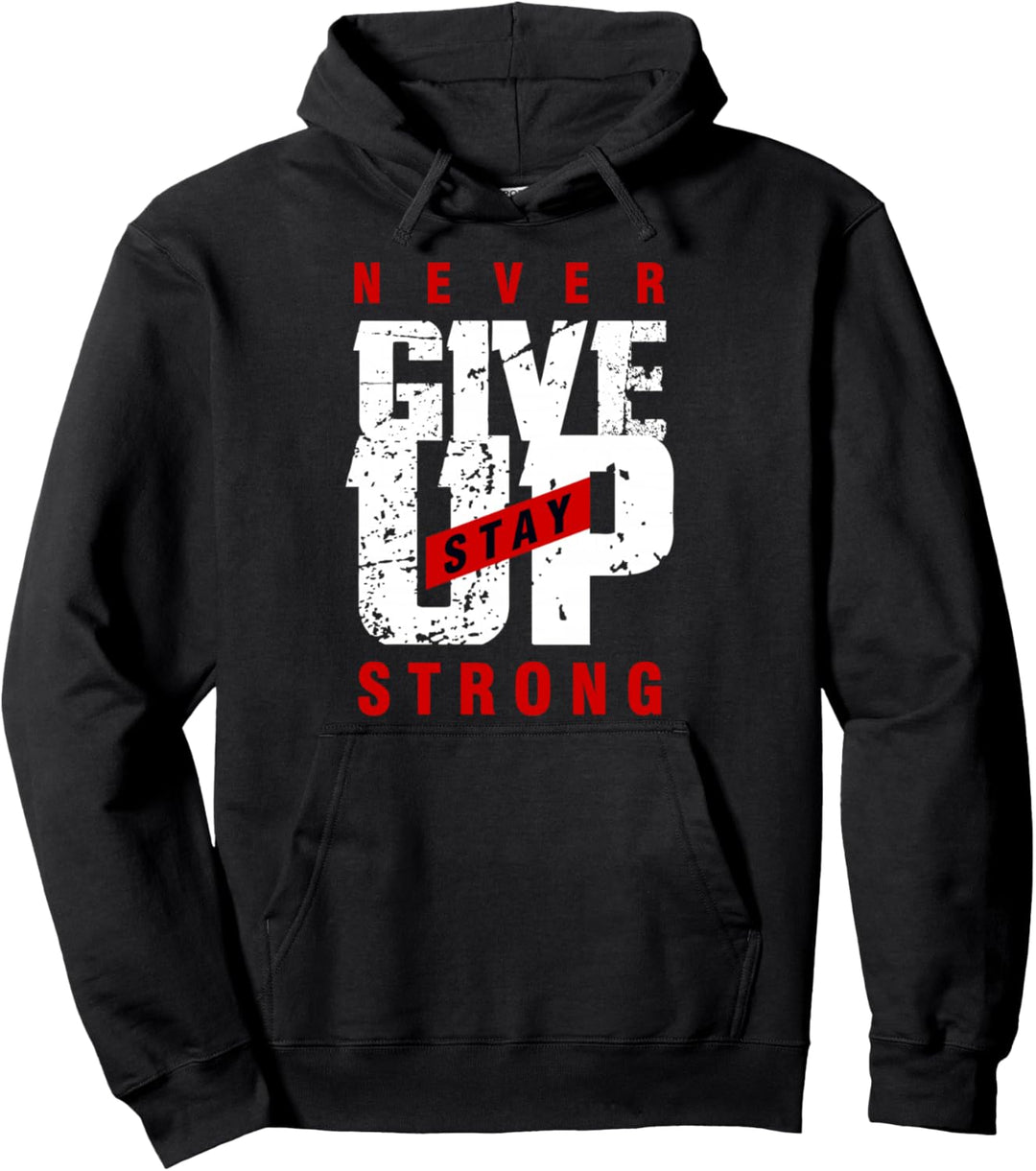 Never Ever Give Up, Inspirational Motivational Quotes Saying Pullover Hoodie