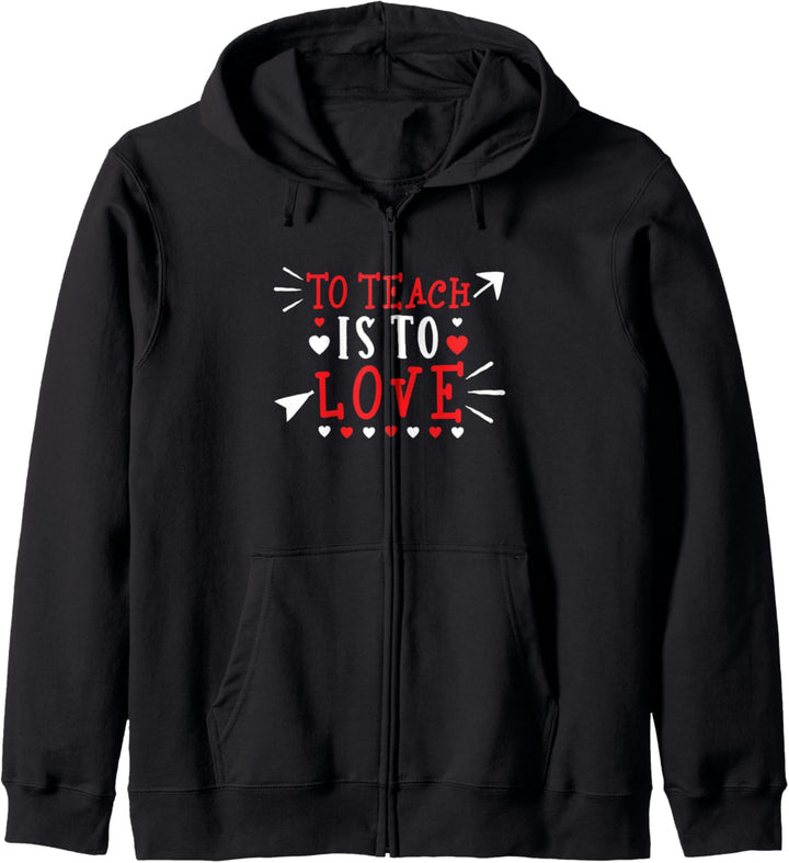 To Teach Is To Love Valentines Day Teacher Gift Kapuzenjacke