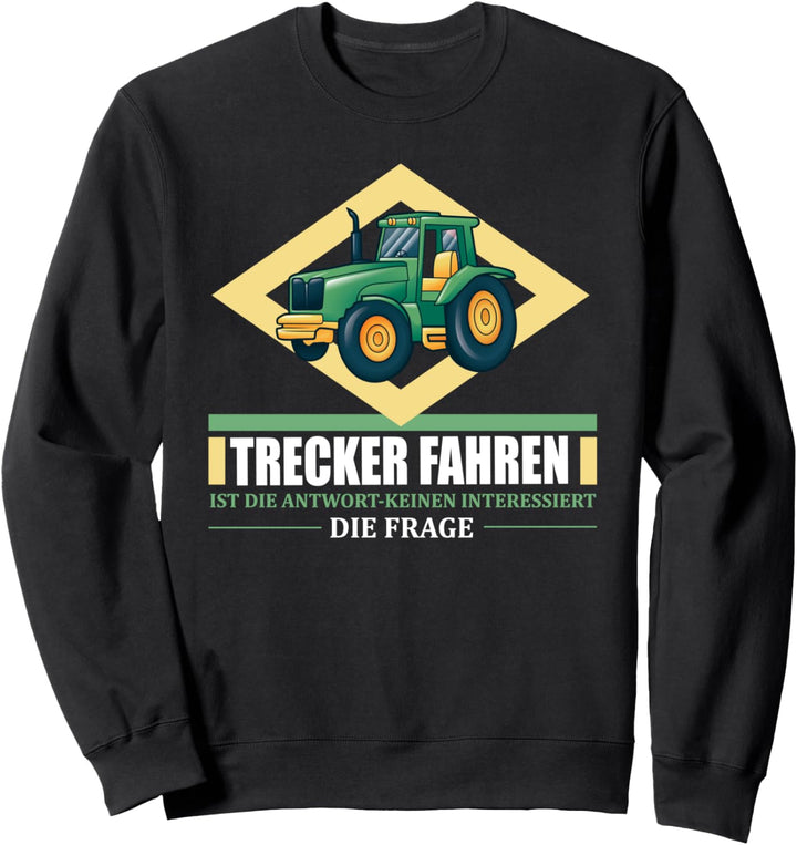 Bauer Traktor Landwirtschaft - Trekker Trecker Landwirt Sweatshirt