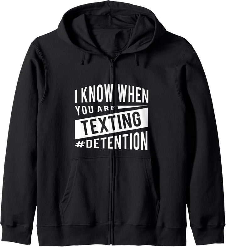 I Know When You Are Texting High School Lehrer Inhaftierung Kapuzenjacke