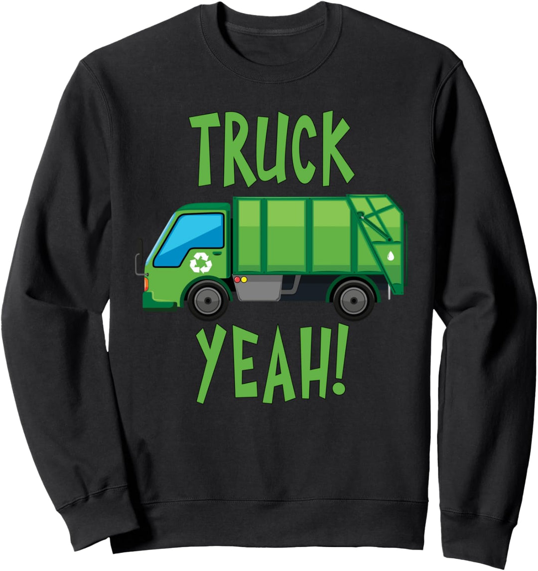 Truck Yeah Garbage Truck for Kids or Adults Sweatshirt