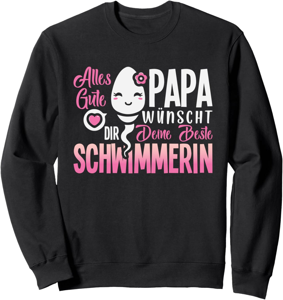 Alles Gute Papa wünscht dir deine beste Schwimmerin Vatertag Sweatshirt