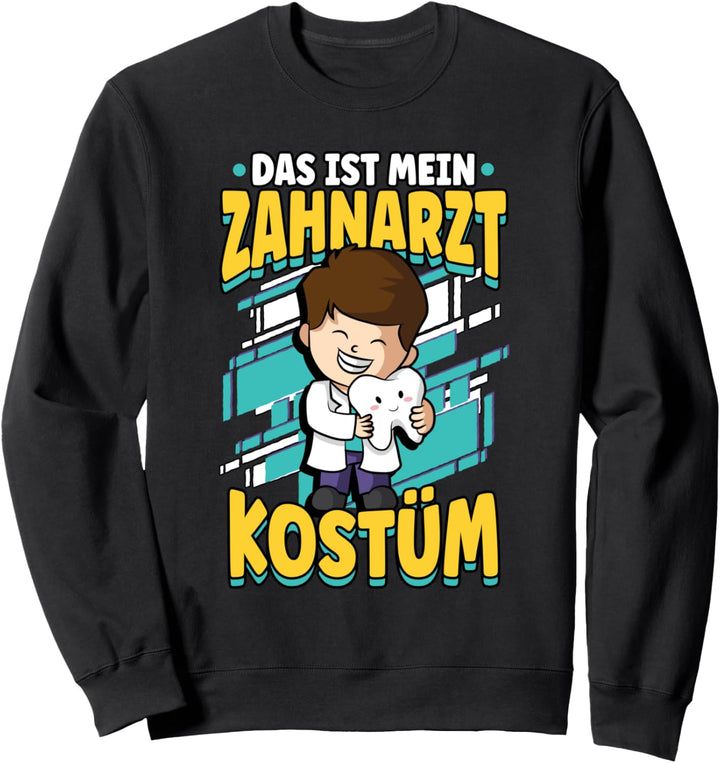Das ist mein Zahnarzt Kostüm Kieferorthopäde Sweatshirt