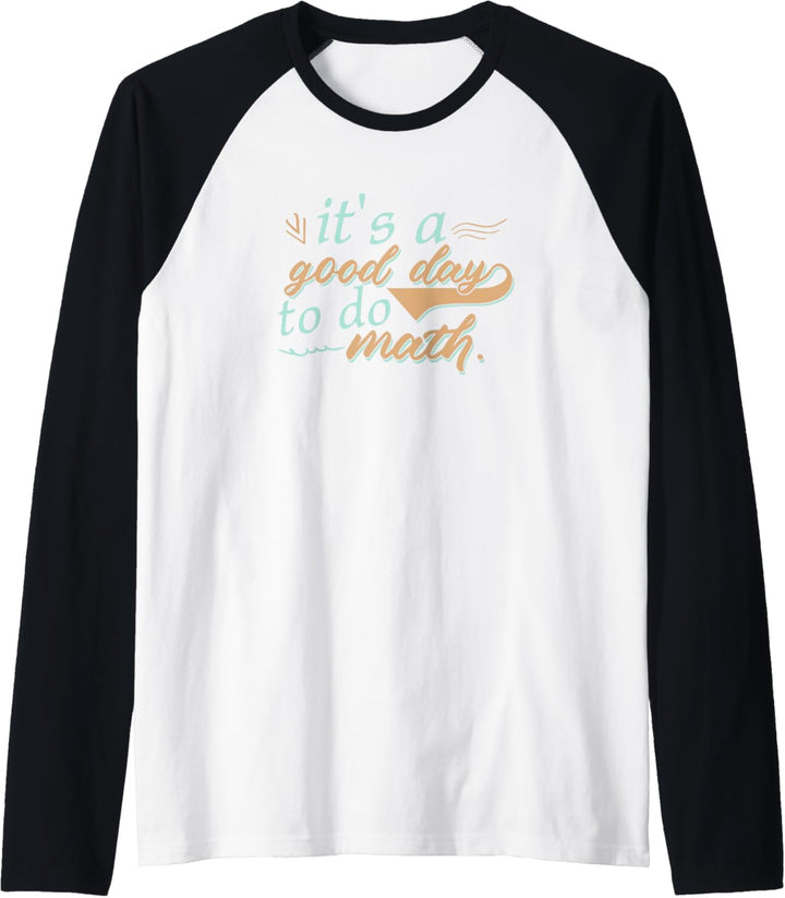 It's a good day to do Math Streber Mathematiker Geometrie Raglan